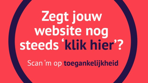 een rode achtergrond met zwarte ring waarin de tekst 'zegt jouw website nog steeds klik hier?' staat. Er staat ook een blauwe button door de zwarte ring met de tekst ismijnsitetoegankelijk.nl.